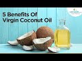 5 Incredible Health Benefits Of Virgin Coconut Oil