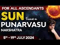 For All Ascendants | Sun transit in Punarvasu Nakshatra | 5 - 19 July 2024 | Analysis by Punneit