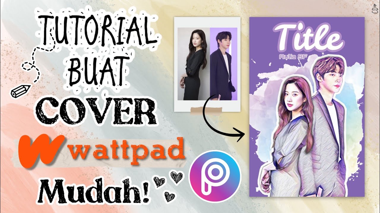 Tutorial Membuat Cover WATTPAD Mudah Di PICSART - YouTube