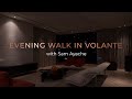 Evening walk in Volante with Sam Ayache