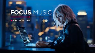 Night Music for Work and Study 📻 Deep Focus Mix