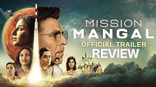 Mission Mangal | Official Trailer Review| Akshay Kumar | Vidya Balan | Sonakshi Sinha| Taapsee Pannu