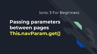 Ionic 3 for Beginners : Passing Page Navigation with parameters