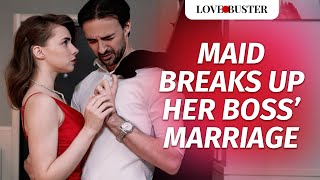 Maid Breaks Up Her Boss’ Marriage | @LoveBuster_