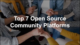 Top 7 Open Source Community Platforms