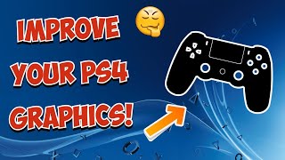 How To Improve Your PS4 Graphics! (Easy Method!)