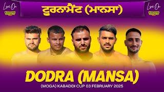 🔴 [LIVE] Dodra (Mansa) Kabaddi Cup Day 1 | 03 Feb 2025 | Kabaddi Live | Kabaddi LiveToday|Live