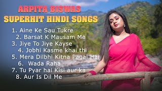 Arpita Biswas Superhit Hindi Songs 2023 | Arpita Biswas Juke Box