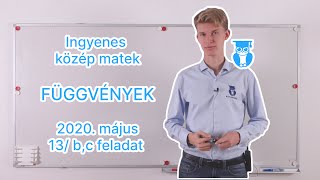 19-27 Függvények – 2020. május – 13/b, c feladat – Középszintű matek érettségi