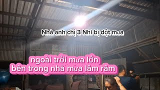 423.Mấy mẹ con Nhi về nhà Anh 3 chơi, ăn xong Bữa cơm thì một cơn mưa to kéo đến/giữa nhà dột mưa