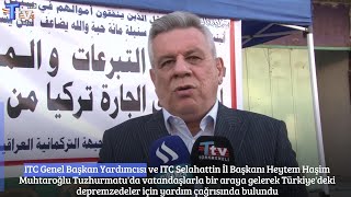 ITC Genel Bşk.Yrd. Heytem Haşim Muhtaroğlu, Türkiye'deki depremzedeler için yardım çağrısı yaptı