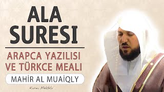 Ala suresi anlamı dinle Mahir al Muaiqly (Ala suresi arapça yazılışı okunuşu ve meali)