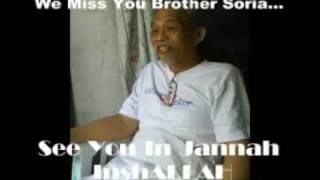 WE MISS YOU BROTHER MUHAMMAD SORIA