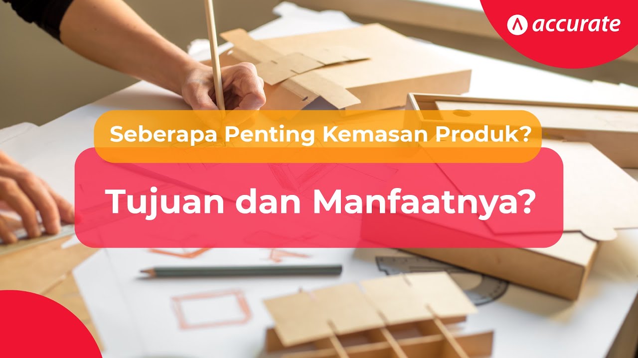 Seberapa Penting Kemasan Produk, Tujuan Dan Manfaatnya? - YouTube