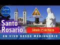 MEDJUGORJE EN VIVO: SANTO ROSARIO DE HOY SABADO 25 DE MARZO DE 2023