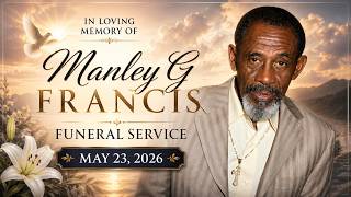 Funeral Service of Manley G Francis