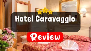 Hotel Caravaggio Rome Review - Should You Stay At This Hotel?