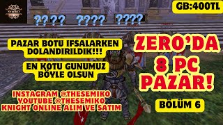 PAZAR BOTU İFŞA EDERKEN DOLANDIRILDIK ! | EN KÖTÜ 1 HAFTAMIZ !  | PB #6 #knightonline #zero #mmorpg