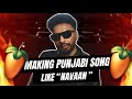 How to Make Punjabi Song In FL Studio | Like Navaan Sandhu🔥| Fl Studio (Hindi) | Navaan S| Fl Studio