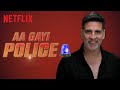 Aa Gayi Police!🚨 | Akshay Kumar | Sooryavanshi | Netflix India