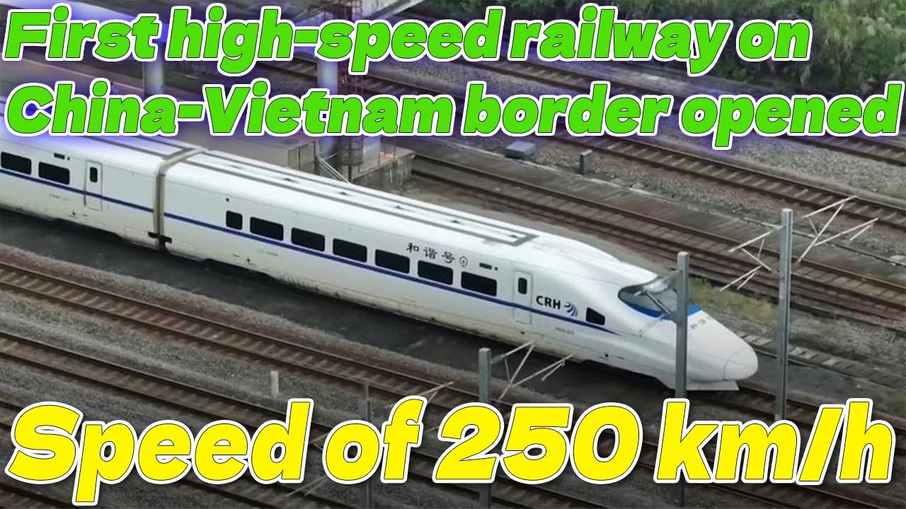 The First High-speed Railway On The China-Vietnam Border Opened ...