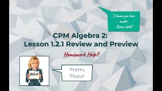 CPM Algebra 2 - Lesson 1.2.1 Review and Preview Homework Help