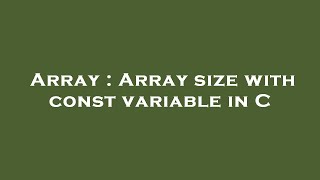 Array : Array size with const variable in C