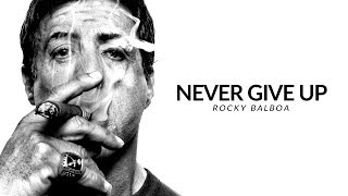 NEVER GIVE UP - Sylverster Stallone Motivational Video 2018