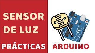 Prácticas con Arduino en Tinkercad: Sensor de luz