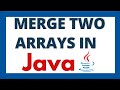 How to merge two arrays in Java | Combine Arrays program