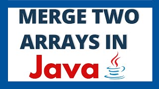 How to merge two arrays in Java | Combine Arrays program