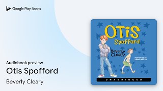 Otis Spofford by Beverly Cleary · Audiobook preview