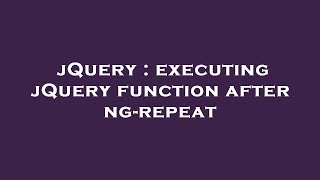 jQuery : executing jQuery function after ng-repeat