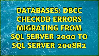 Databases: DBCC CHECKDB errors migrating from SQL Server 2000 to SQL Server 2008R2 (2 Solutions!!)