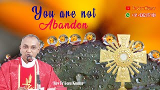 HEALING ADORATION || YOU ARE NOT ABANDON || FR JESU KUMAR || ‎@jesukumarfr 