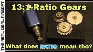 13:1 Ratio Gears WHAT DOES THAT MEAN? Airsoft Tech