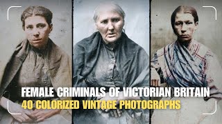 Female Criminals of Victorian Britain: Haunting Mugshots from the Past / HD Colorized Photographs