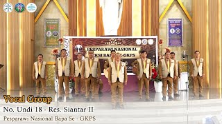 PESPARAWI NASIONAL BAPA  GKPS 2024 || Vocal Group || Undi 18 Siantar II Distrik 1