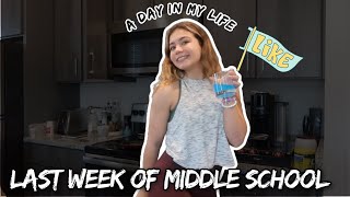 LAST WEEK OF MIDDLE SCHOOL /A DAY IN MY LIFE | ITS ME ALI