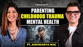 How childhood trauma shapes Toxicity | Mental Health ft. Aishwarya Sakhuja Nag | Dr YSR Podcast