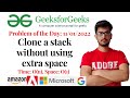 Clone a stack without using extra space (GeeksforGeeks) : Problem of the day 11/01/2022