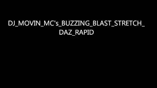 DJ MOVIN MC's BUZZING BLAST STRETCH DAZ RAPID