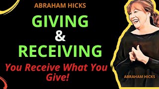 Abraham Hicks 2022 | Giving And Receiving - You Receive What You Give #abrahamhicks