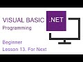 Visual Basic.NET Programming. Beginner Lesson 13. For Next