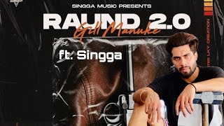 Raund 2.0 - Gill Manuke | SINGGA FT. GURLEZ AKHTAR | Latest Punjabi Song 2021