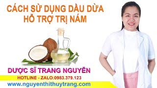 Trị nám bằng dầu dừa có hiệu quả không? Cách sử dụng thế nào