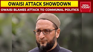Attack On Asaduddin Owaisi Triggers Faceoff, Owaisi Calls It A Result Of Communal Politics