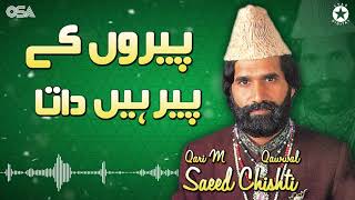 Peeron Ka Peer Hai Data - Qari M. Saeed Chishti - Best Superhit Qawwali | OSA Worldwide