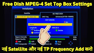 How to add New Satellite and New TP in DD Free Dish MPEG-4 Set Top Box | MPEG4 Set Top Box Settings