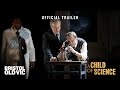 A Child of Science | Official Trailer